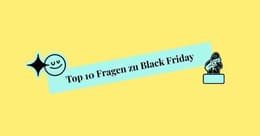 Black Friday: Die 10 wichtigsten Fragen